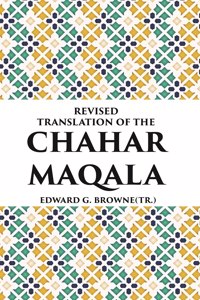 Revised Translation Of The Chahar Maqala