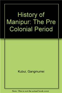 History of Manipur: The Pre Colonial Period