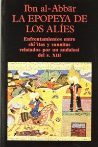 Epopeya de Los Alies: Los Enfrentamientos Entre Shi'itas y Sunnitas Relatados Por Un Andalusi del S. XIII