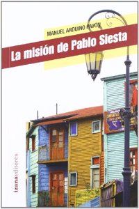 La mision de Pablo Siesta (Narrativa Izana) (Spanish Edition)