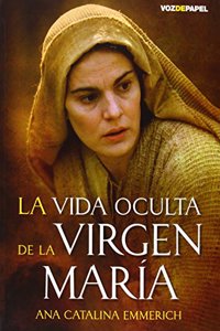 La vida oculta de la Virgen Maria