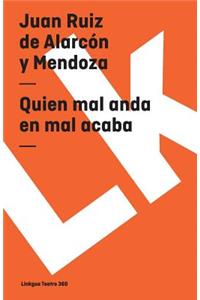 Quien mal anda en mal acaba