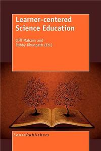 Learner-Centered Science Education