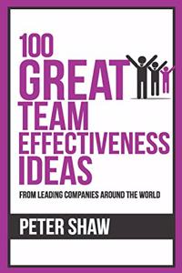 100 Great Team Effectiveness Ideas  (100 Great Ideas Series)