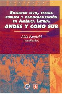 Andes y Cono Sur. Sociedad Civil, Esfera Publica y Democratizacion En America Latina