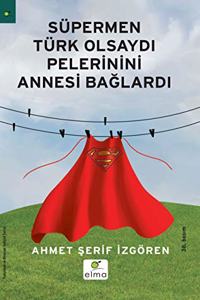 Supermen Turk OlsaydÄ± Pelerinini Annesi BaglardÄ± (Turkish Edition)