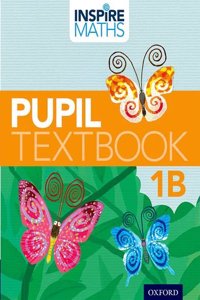 Inspire Maths: 1: Pupil Book 1B