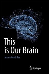 This Is Our Brain