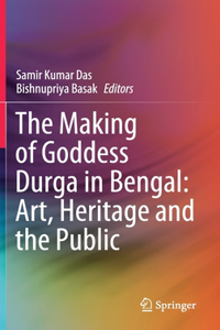 Making of Goddess Durga in Bengal: Art, Heritage and the Public
