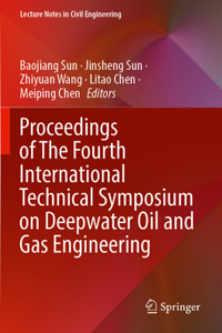 Proceedings of the Fourth International Technical Symposium on Deepwater Oil and Gas Engineering