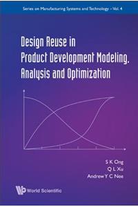 Design Reuse in Product Development Modeling, Analysis and Optimization