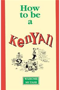 How to Be a Kenyan