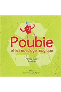 Poubie Et Le Recyclage Magique