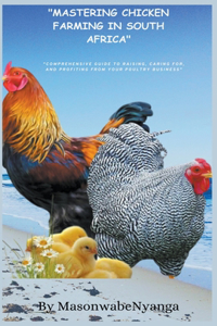 Mastering Chicken Farming in South Africa