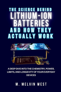 Science Behind Lithium-Ion Batteries and How They Actually Work