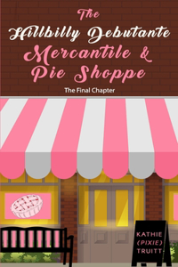 Hillbilly Debutante Mercantile & Pie Shoppe