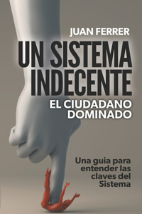 Un Sistema Indecente