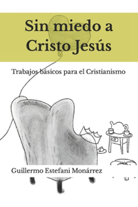 Sin miedo a Cristo Jesús