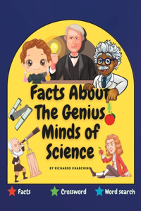 Facts About The Genius Minds of Science