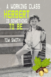 A Working Class Herbert Is Something to Be