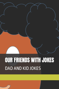 Our Friends with Jokes