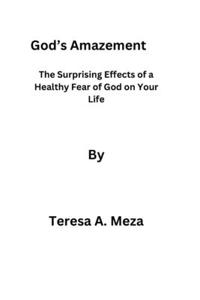 God's Amazement: Surprising Effect of Healthy Fear of God on Your Life