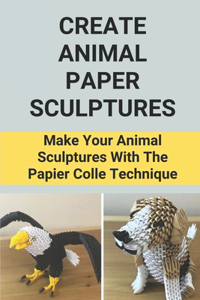 Create Animal Paper Sculptures
