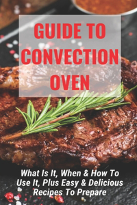 Guide To Convection Oven