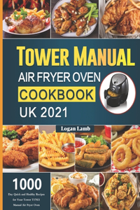 Tower Manual Air Fryer Oven Cookbook UK 2021