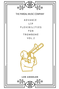Advanced Lip Flexibilities for Trombone Vol-2