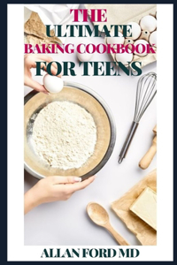Ultimate Baking Cookbook for Teens