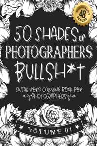 50 Shades of photographers Bullsh*t