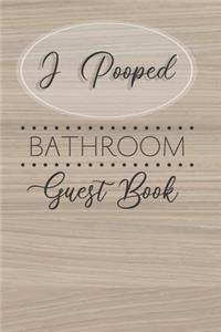 I Pooped Bathroom Guest Book