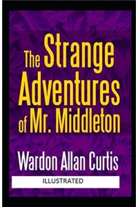 The Strange Adventures of Mr. Middleton Illustrated