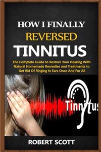 How I Finally Reversed Tinnitus