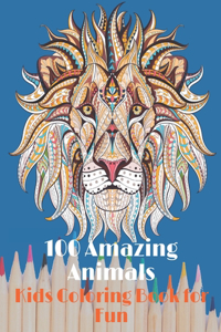 100 Amazing Animals Kids Coloring Book for Fun