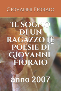 sogno di un ragazzo Le poesie di Giovanni Fioraio