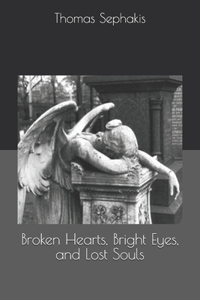 Broken Hearts, Bright Eyes, and Lost Souls