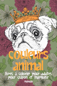 Livres à colorier pour adultes pour crayon et marqueur - Mandala - Couleurs Animal