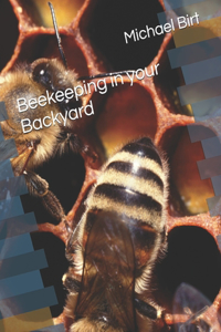 Beekeeping in your Backyard