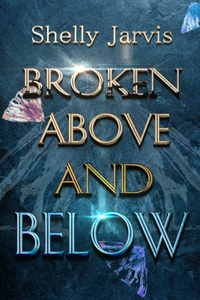 Broken Above and Below