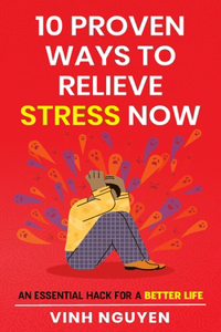 10 Proven Ways To Relieve Stress Now