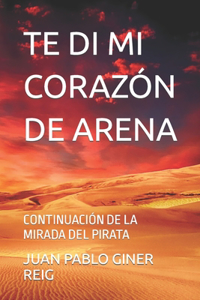 Te Di Mi Corazón de Arena