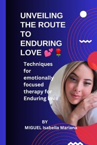 Unveiling the Route to Enduring Love