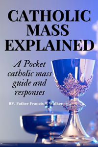 Catholic Mass Explained