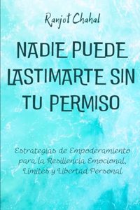 Nadie Puede Lastimarte sin tu Permiso