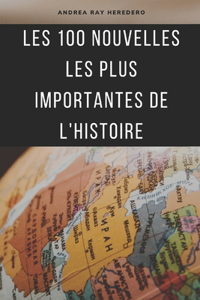 Les 100 nouvelles les plus importantes de l'histoire