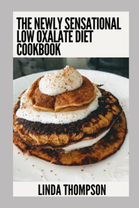 Newly Sensational Low Oxalate Diet Cookbook