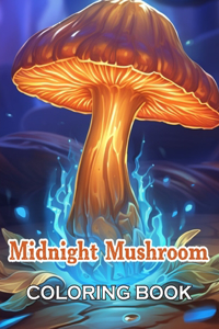 Midnight Mushroom Coloring Book For Adults