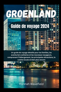 Groenland guide de voyage 2024